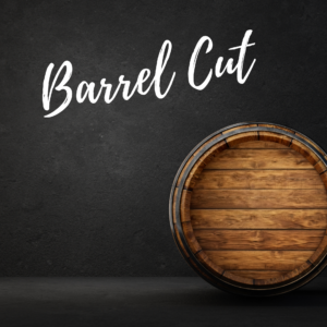 Barrel Cut